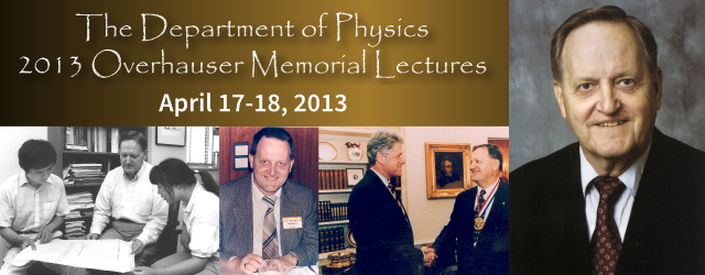 Overhauser Memorial Lectures