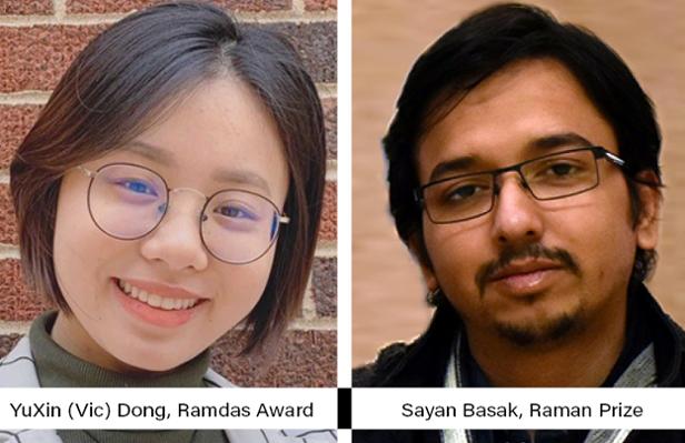 Sayan Basak was awarded the Raman Prize and YuXin (Vic) Dong was awarded the Ramdas Award.