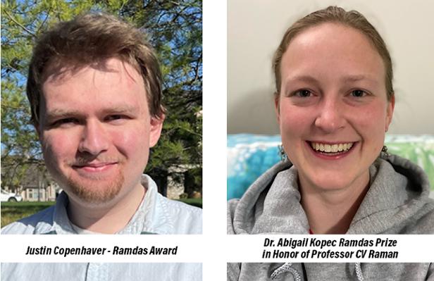 Dr. Abigail Kopec was awarded the Raman Prize and Justin Copenhaver was awarded the Ramdas Award.