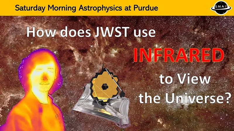 How does JWST use Infrared to View the Universe YouTube link